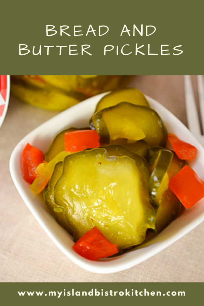 Bread and Butter Pickles My Island Bistro Kitchen